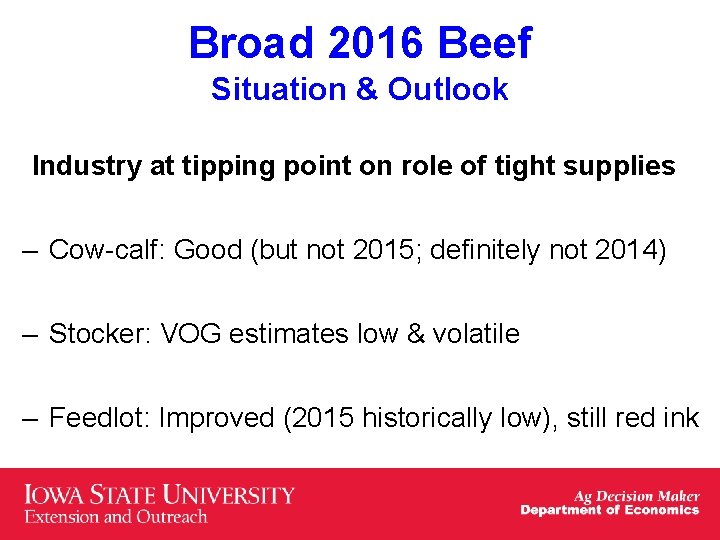 Broad 2016 Beef Situation & Outlook Industry at tipping point on role of tight