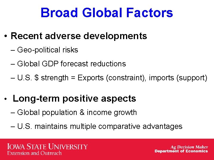 Broad Global Factors • Recent adverse developments – Geo-political risks – Global GDP forecast