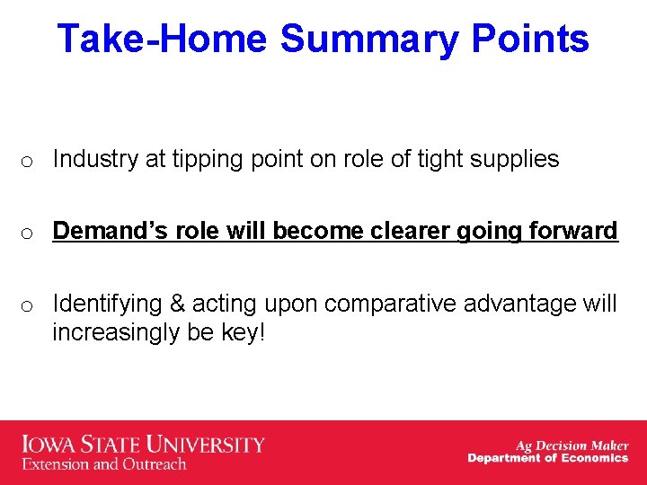 Take-Home Summary Points o Industry at tipping point on role of tight supplies o