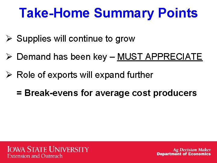 Take-Home Summary Points Ø Supplies will continue to grow Ø Demand has been key