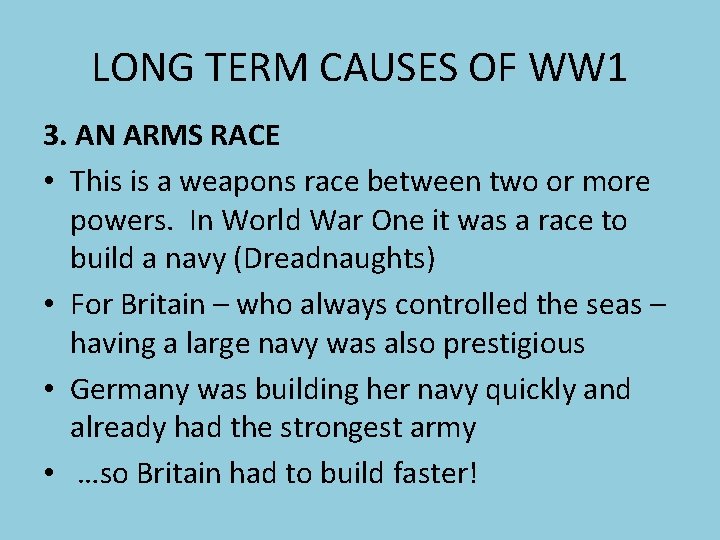 LONG TERM CAUSES OF WW 1 3. AN ARMS RACE • This is a