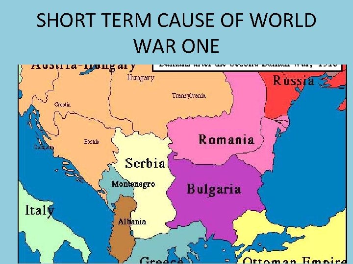 SHORT TERM CAUSE OF WORLD WAR ONE 