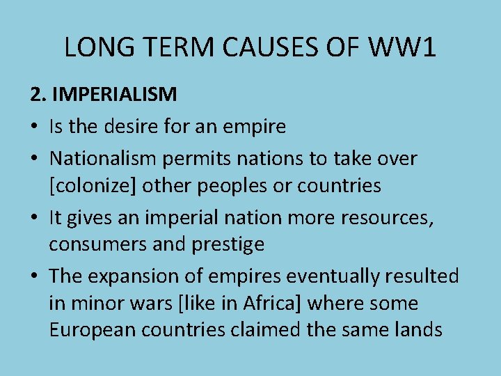 LONG TERM CAUSES OF WW 1 2. IMPERIALISM • Is the desire for an