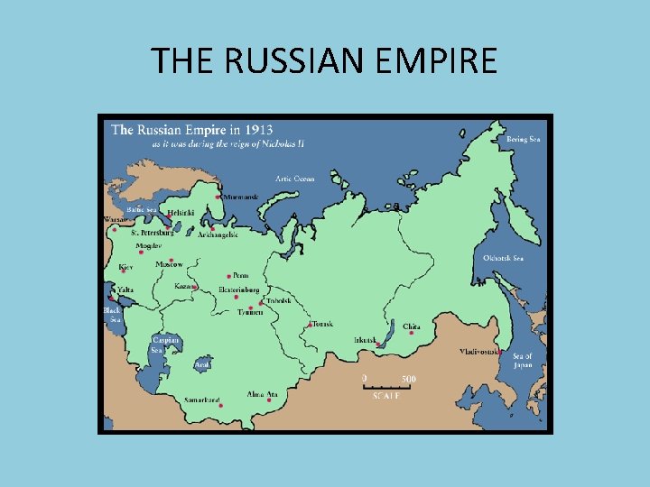 THE RUSSIAN EMPIRE 