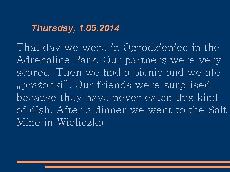 Thursday, 1. 05. 2014 That day we were in Ogrodzieniec in the Adrenaline Park.