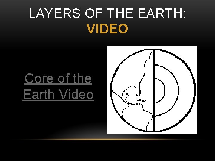 LAYERS OF THE EARTH: VIDEO Core of the Earth Video 