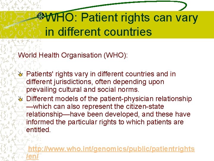 WHO: Patient rights can vary in different countries World Health Organisation (WHO): Patients' rights