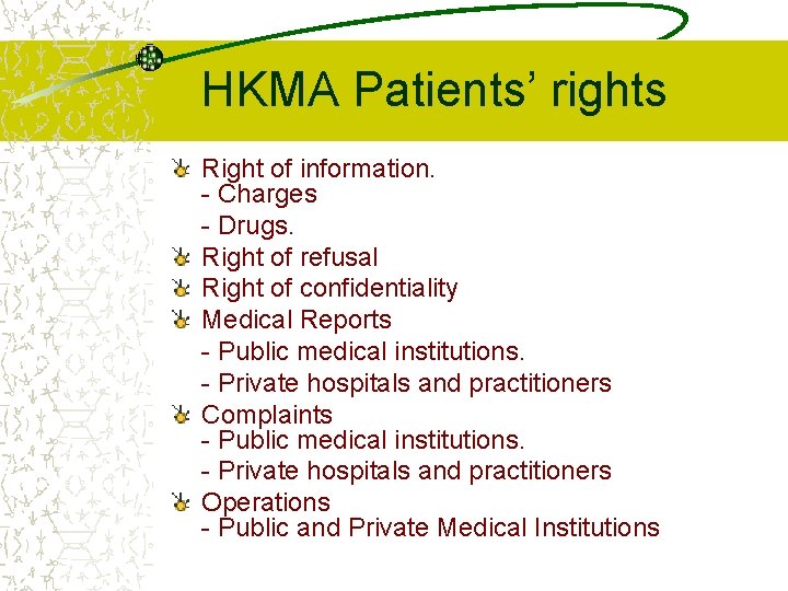 HKMA Patients’ rights Right of information. - Charges - Drugs. Right of refusal Right