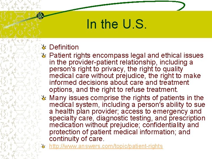 In the U. S. Definition Patient rights encompass legal and ethical issues in the