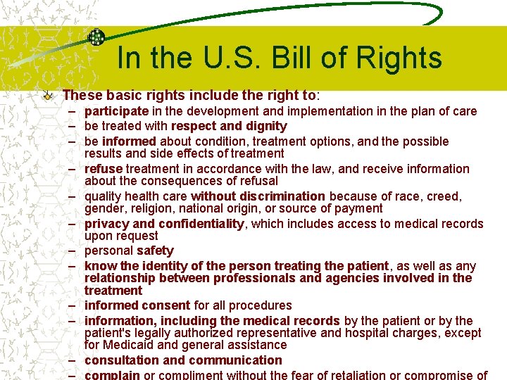 In the U. S. Bill of Rights These basic rights include the right to: