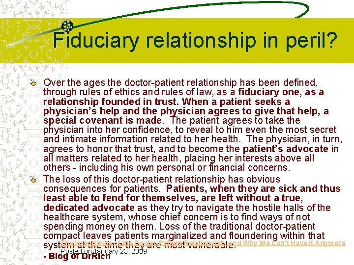 Fiduciary relationship in peril? Over the ages the doctor-patient relationship has been defined, through