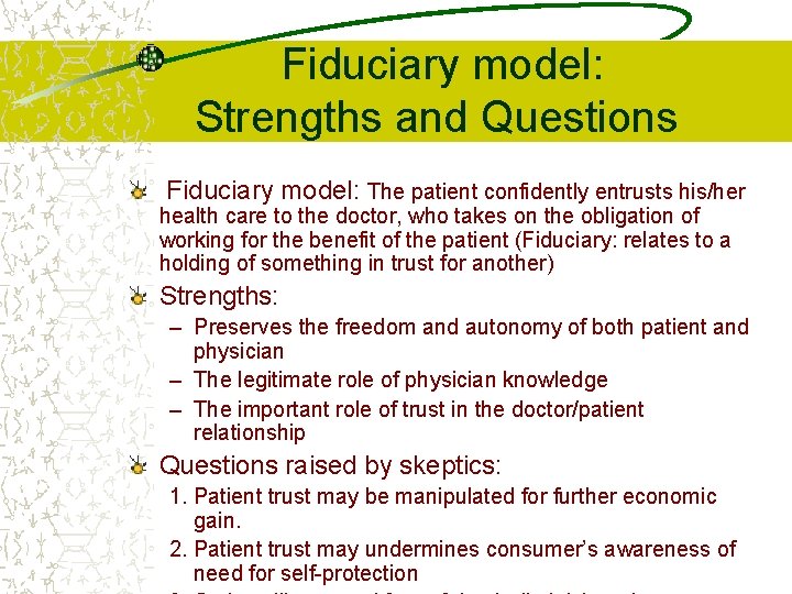 Fiduciary model: Strengths and Questions Fiduciary model: The patient confidently entrusts his/her health care