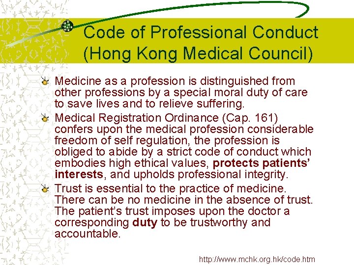 Code of Professional Conduct (Hong Kong Medical Council) Medicine as a profession is distinguished