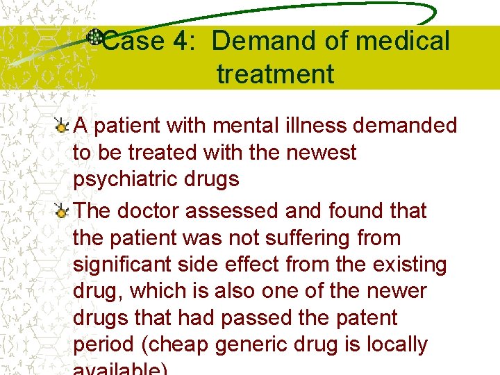 Case 4: Demand of medical treatment A patient with mental illness demanded to be