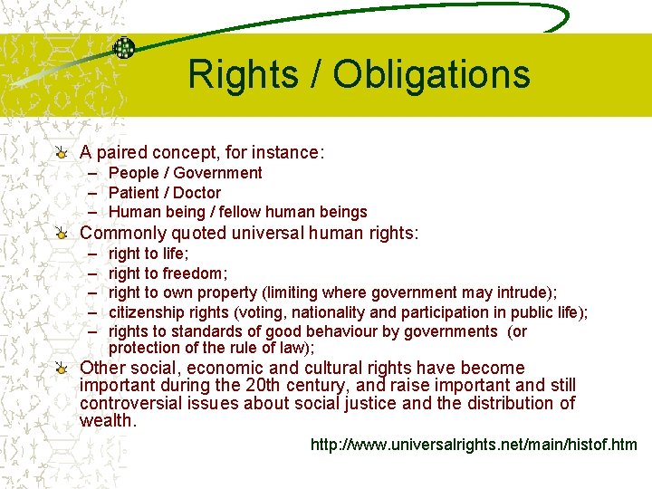 Rights / Obligations A paired concept, for instance: – People / Government – Patient