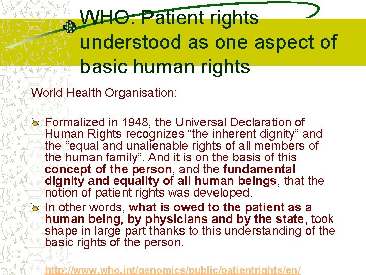 WHO: Patient rights understood as one aspect of basic human rights World Health Organisation: