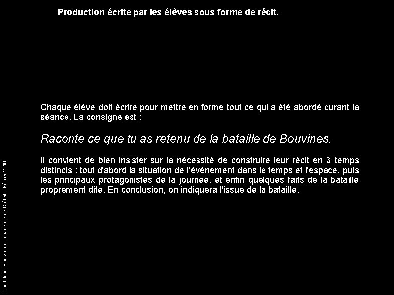 Production écrite par les élèves sous forme de récit. Chaque élève doit écrire pour