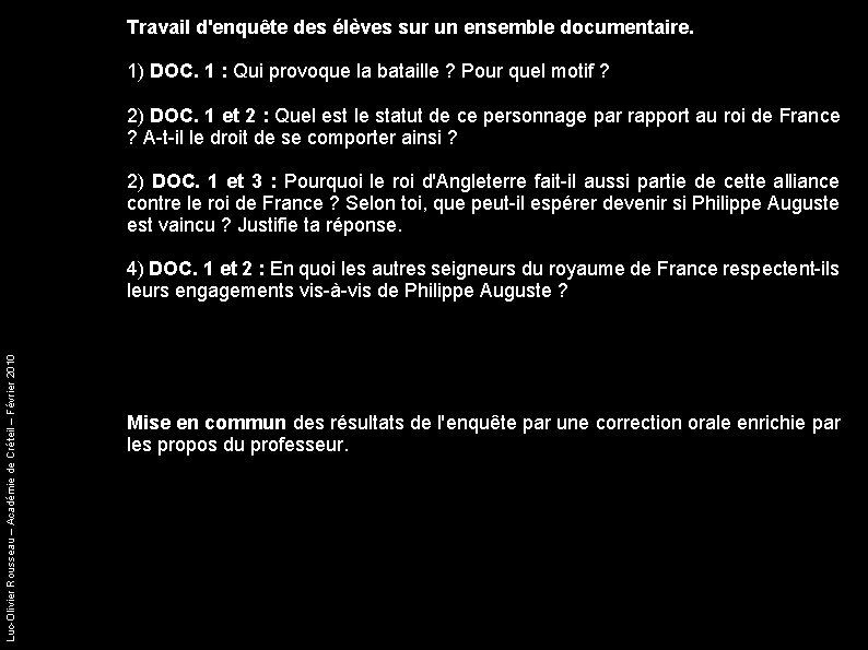 Travail d'enquête des élèves sur un ensemble documentaire. 1) DOC. 1 : Qui provoque