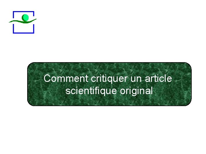 Comment critiquer un article scientifique original 