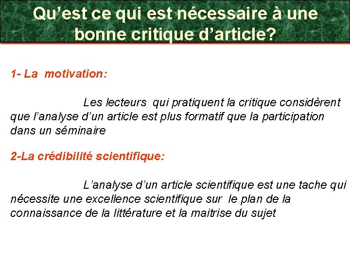 Qu’est ce qui est nécessaire à une bonne critique d’article? 1 - La motivation: