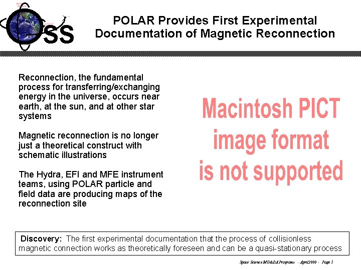 SS POLAR Provides First Experimental Documentation of Magnetic Reconnection, the fundamental process for transferring/exchanging