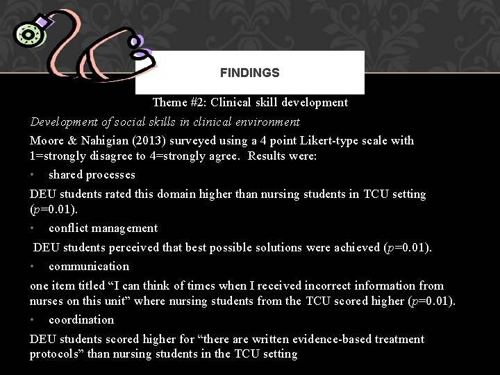 FINDINGS Theme #2: Clinical skill development Development of social skills in clinical environment Moore