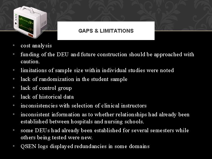 GAPS & LIMITATIONS • cost analysis • funding of the DEU and future construction