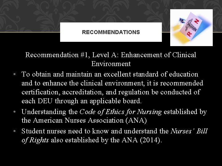 RECOMMENDATIONS Recommendation #1, Level A: Enhancement of Clinical Environment • To obtain and maintain RECOMMENDATIONS Recommendation #1, Level A: Enhancement of Clinical Environment • To obtain and maintain