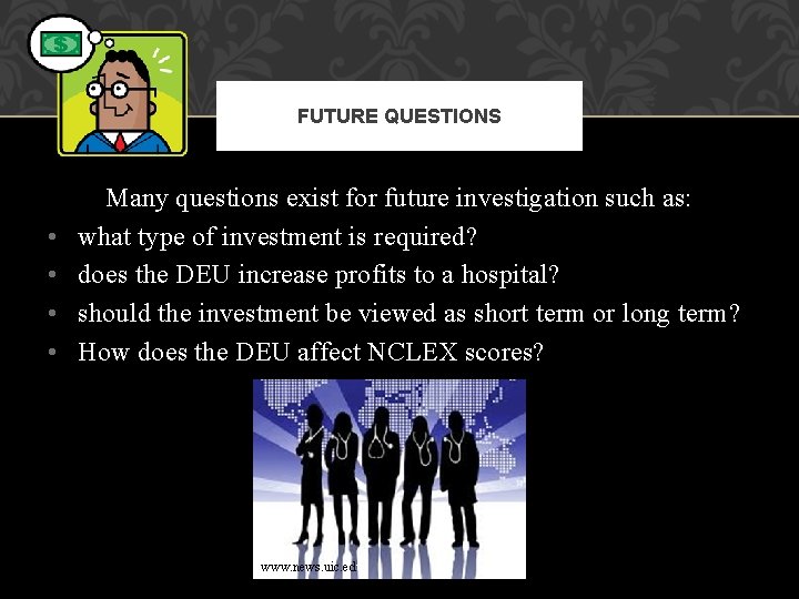 FUTURE QUESTIONS • • Many questions exist for future investigation such as: what type