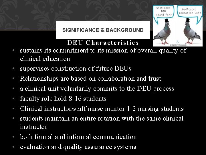 SIGNIFICANCE & BACKGROUND • • • DEU Characteristics sustains its commitment to its mission