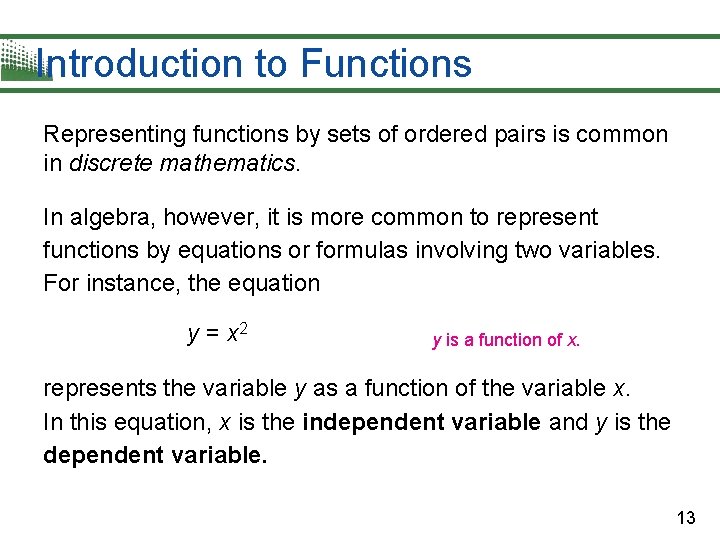 Introduction to Functions Representing functions by sets of ordered pairs is common in discrete