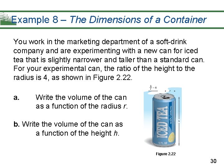 Example 8 – The Dimensions of a Container You work in the marketing department