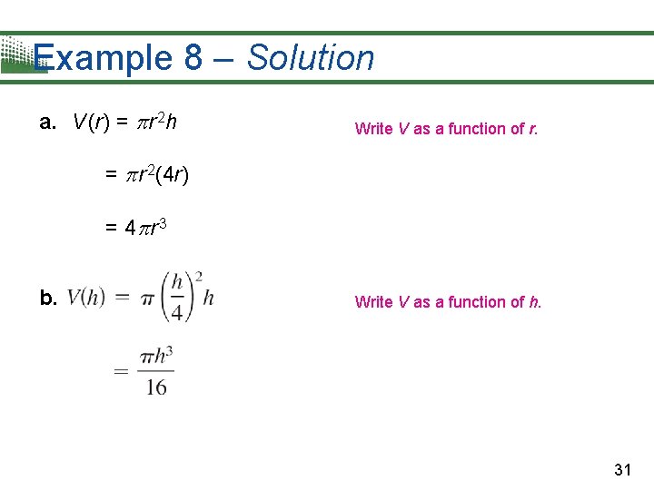 Example 8 – Solution a. V (r) = r 2 h Write V as