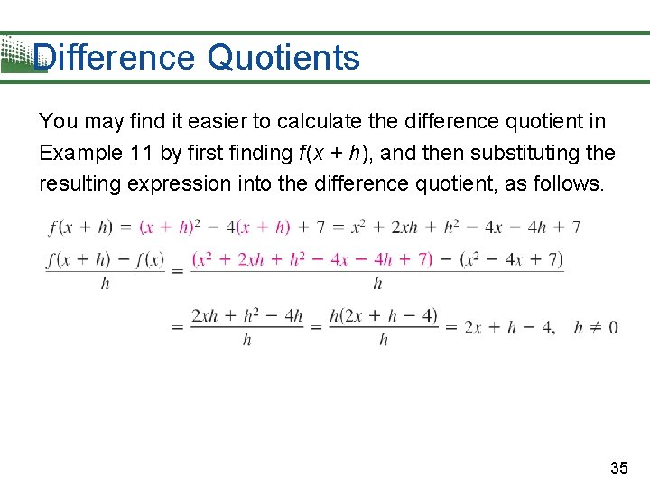 Difference Quotients You may find it easier to calculate the difference quotient in Example