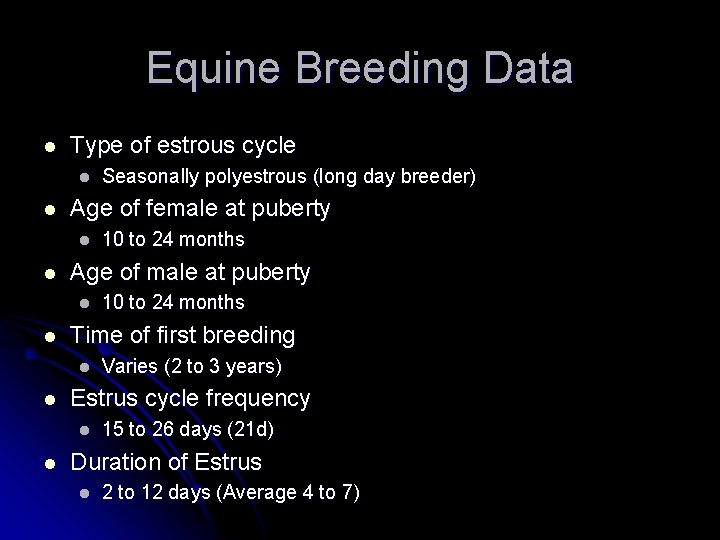 Equine Breeding Data l Type of estrous cycle l l Age of female at