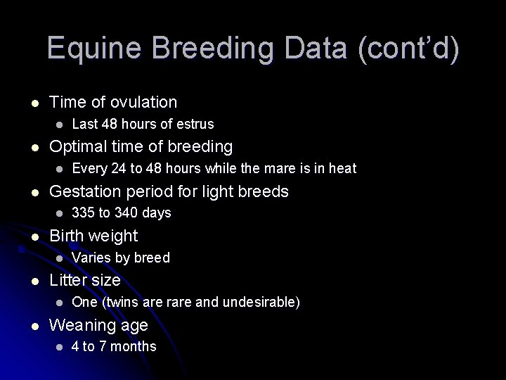 Equine Breeding Data (cont’d) l Time of ovulation l l Optimal time of breeding