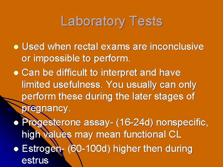 Laboratory Tests Used when rectal exams are inconclusive or impossible to perform. l Can