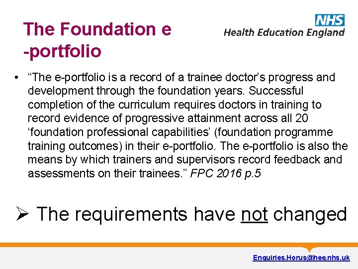 The Foundation e -portfolio • “The e-portfolio is a record of a trainee doctor’s