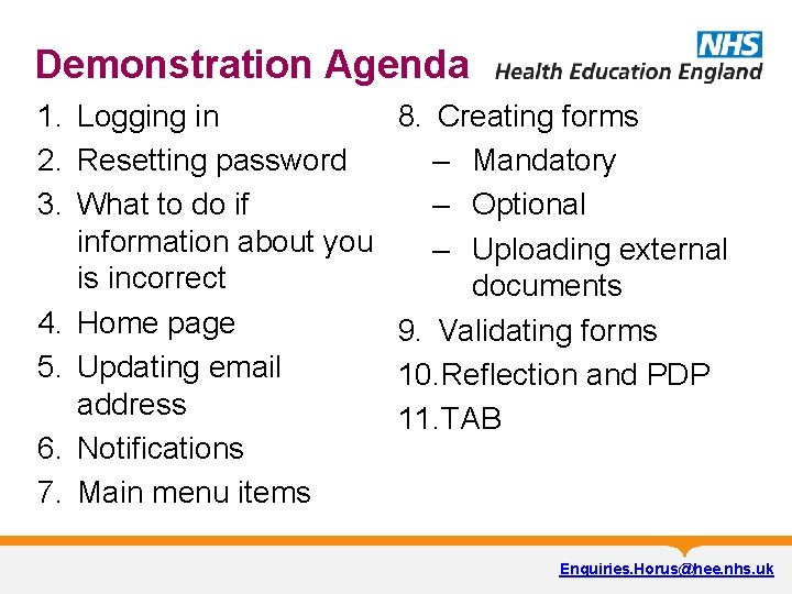 Demonstration Agenda 1. Logging in 2. Resetting password 3. What to do if information