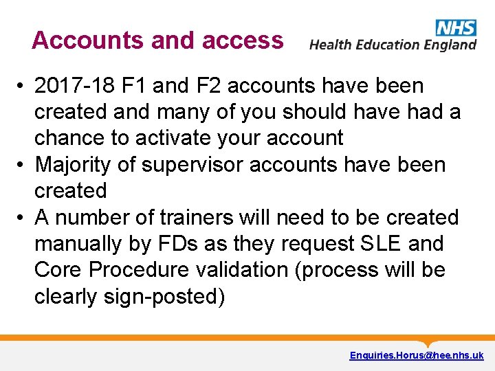 Accounts and access • 2017 -18 F 1 and F 2 accounts have been