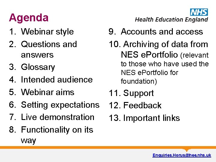 Agenda 1. Webinar style 2. Questions and answers 3. Glossary 4. Intended audience 5.