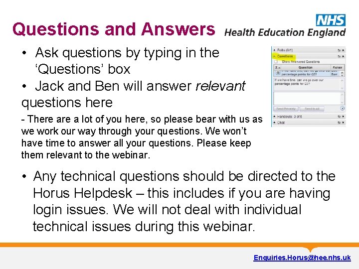 Questions and Answers • Ask questions by typing in the ‘Questions’ box • Jack
