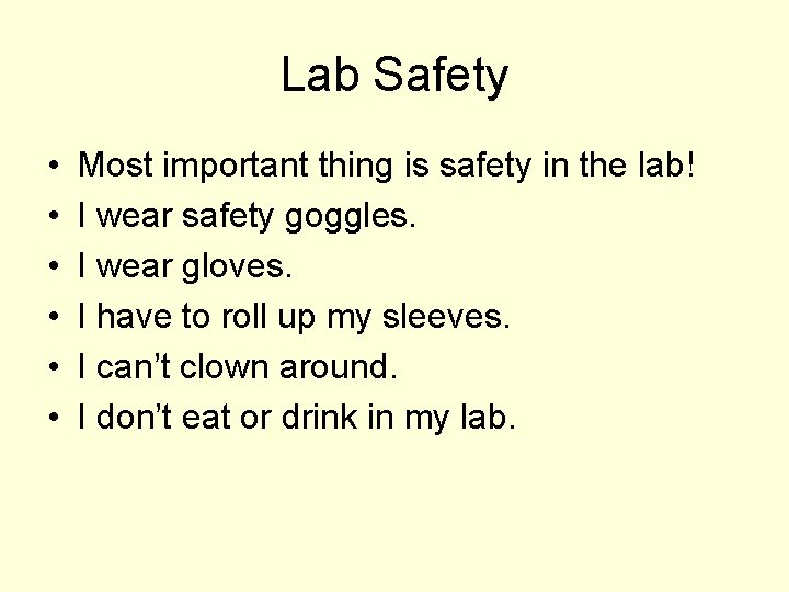 Lab Safety • • • Most important thing is safety in the lab! I