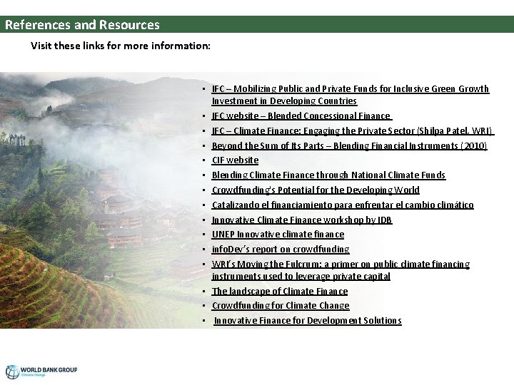 References and Resources Visit these links for more information: • IFC – Mobilizing Public