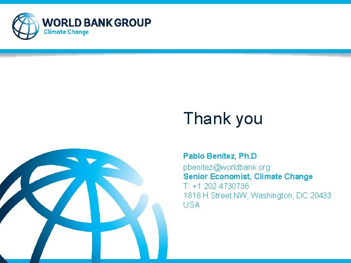 Thank you Pablo Benítez, Ph. D. pbenitez@worldbank. org Senior Economist, Climate Change T: +1