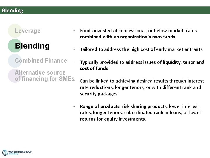 Climate finance in practice can refer to different investment needs Blending Leverage Blending Combined