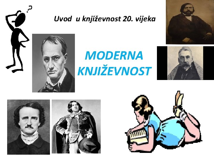 Uvod u književnost 20. vijeka MODERNA KNJIŽEVNOST 