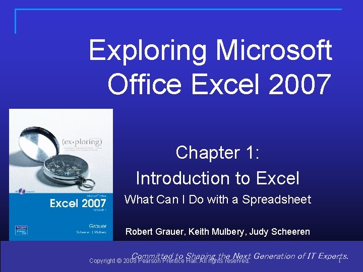 Exploring Microsoft Office Excel 2007 Chapter 1 Introduction