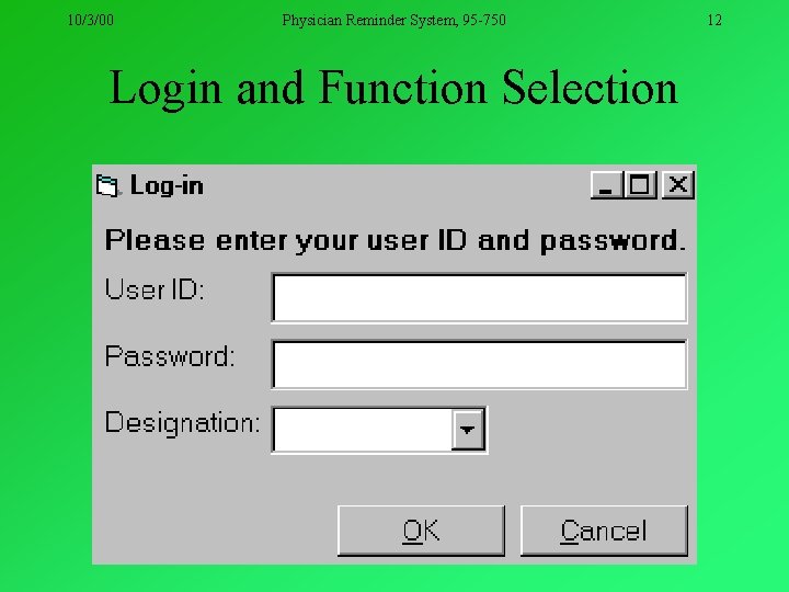 10/3/00 Physician Reminder System, 95 -750 Login and Function Selection 12 