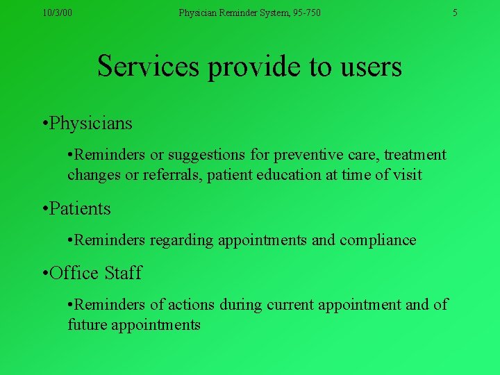 10/3/00 Physician Reminder System, 95 -750 Services provide to users • Physicians • Reminders